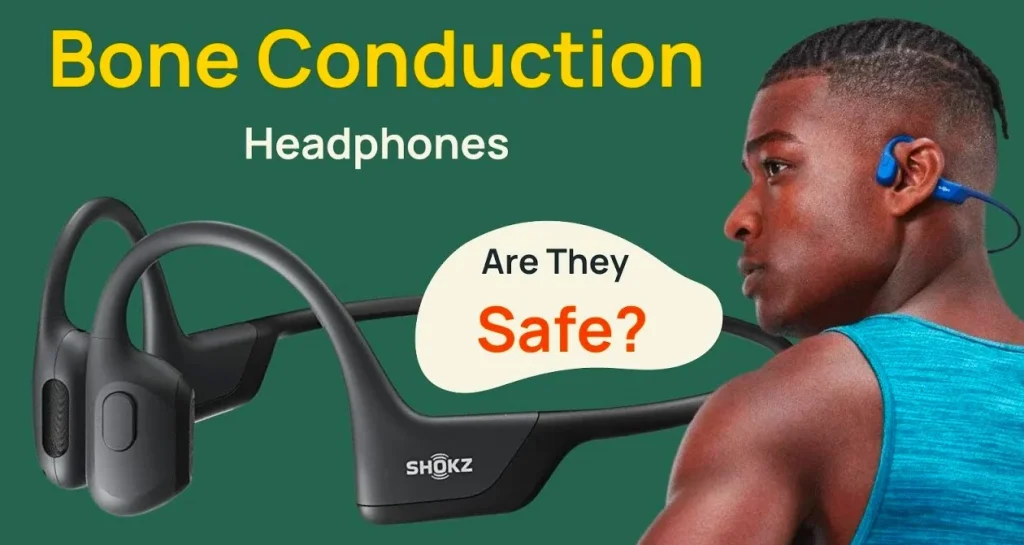 Are Bone Conduction Headphones Safe
