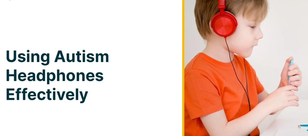 Autism And How to Make Headphones Feel Better