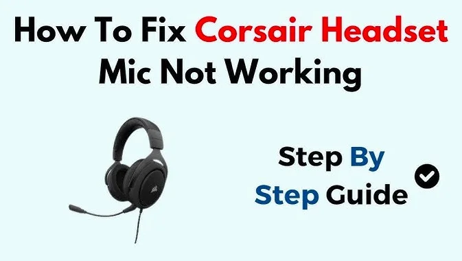 What to Do If Your Corsair Headphones Won't Connect